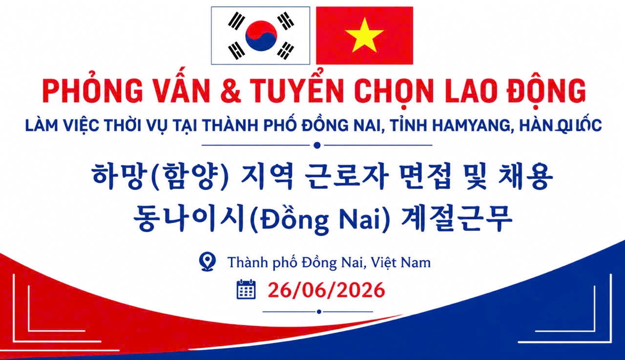 Phỏng vấn tuyển chọn lao động đi làm việc thời vụ tại Hàn Quốc năm 2026 Bước tiến quan trọng trong hợp tác lao động quốc tế giữa Đồng Nai và quận Hamyang